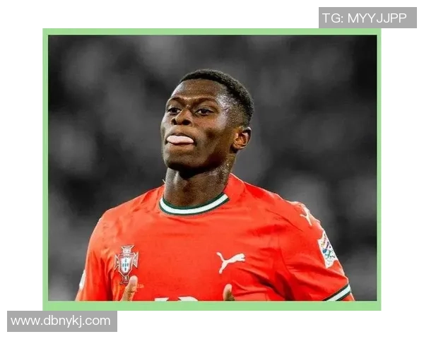 葡萄牙足球崛起新星实力惊艳未来或成国际足坛重要人物